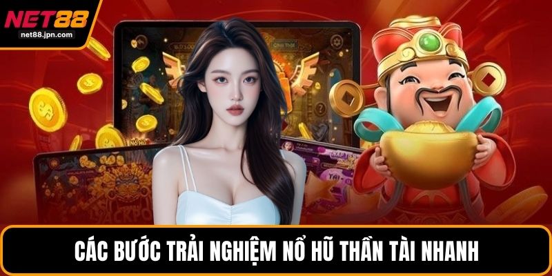 Các bước trải nghiệm nổ hũ Thần Tài nhanh