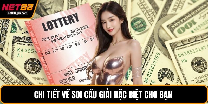 Chi tiết về soi cầu giải đặc biệt cho bạn 