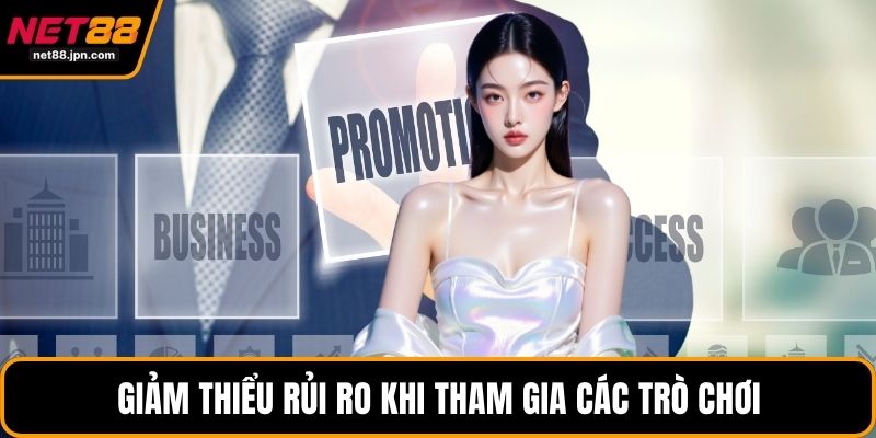 Giảm thiểu rủi ro khi tham gia các trò chơi