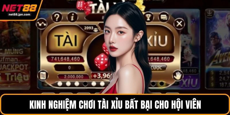 Kinh nghiệm chơi tài xỉu bất bại cho hội viên