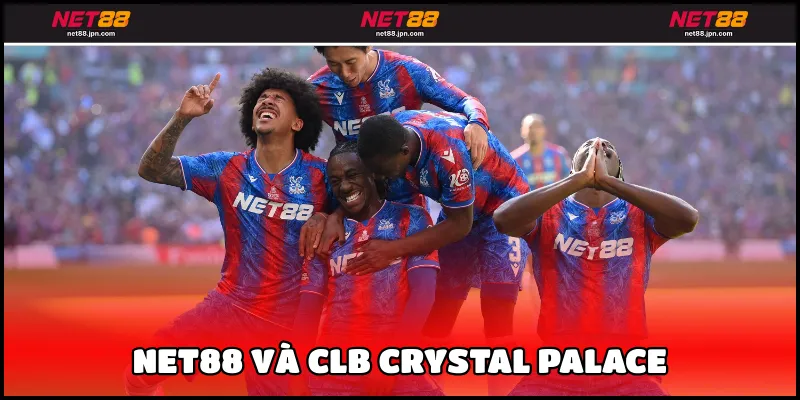 NET88 và CLB Crystal Palace