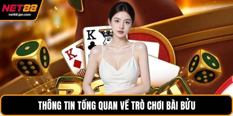 Thông tin tổng quan về trò chơi bài bửu