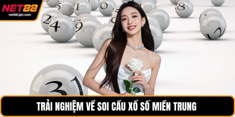 Trải nghiệm về soi cầu xổ số miền Trung 